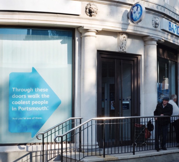 When Barclays Bank ‘did an Innocent’. ‘through these doors walk the coolest people in Portsmouth… and you’re one of them’.